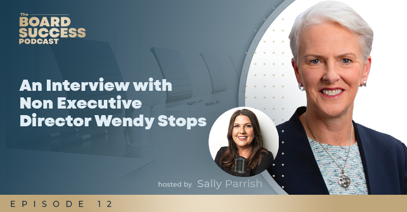EP012 An Interview with Non Executive Director Wendy Stops